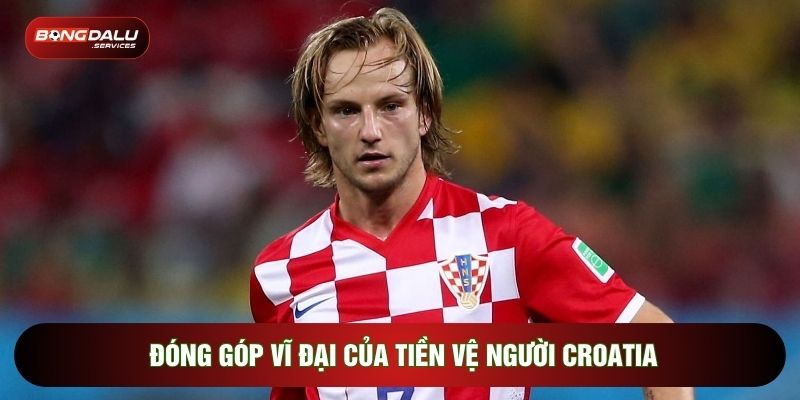 Đóng góp vĩ đại của tiền vệ người Croatia