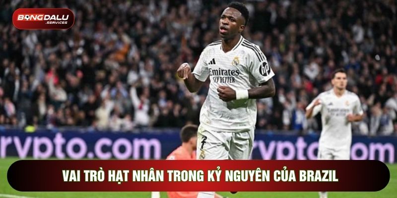 Vai trò hạt nhân trong kỷ nguyên của Brazil