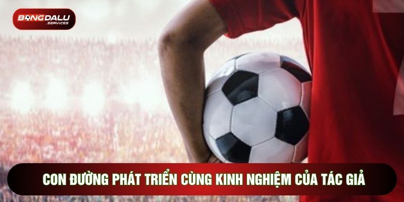 Con đường phát triển cùng kinh nghiệm của tác giả
