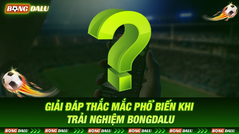 Giải đáp người dùng BONGDALU