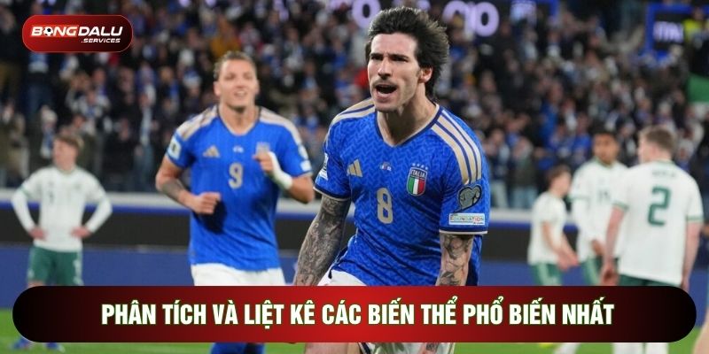 Phân tích và liệt kê các biến thể phổ biến nhất