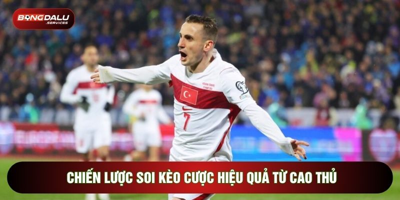 Chiến lược soi kèo cược hiệu quả từ cao thủ