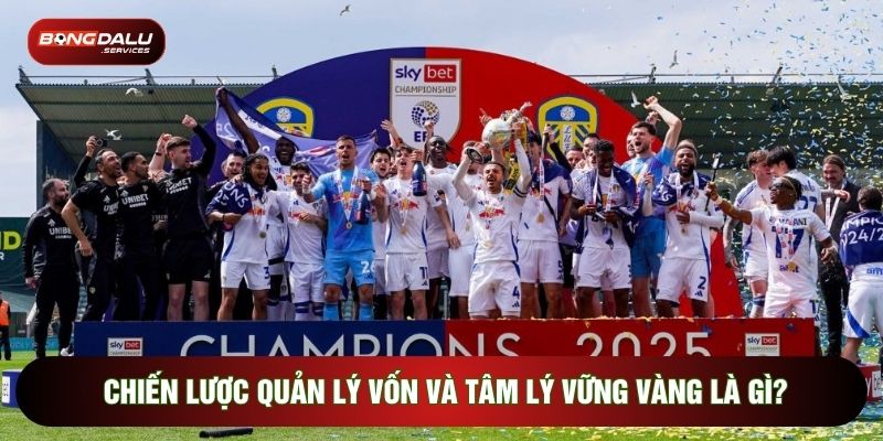 Chiến lược quản lý vốn và tâm lý vững vàng là gì?