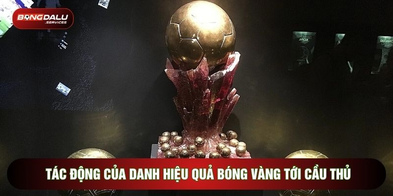 Tác động của danh hiệu quả bóng vàng tới cầu thủ