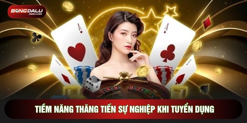 Tiềm năng thăng tiến sự nghiệp khi tuyển dụng